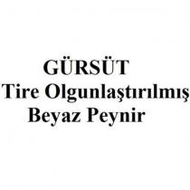 gürsüt tire olgunlaştırılmış beyaz peynir