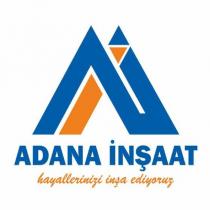 adana inşaat hayallerinizi inşa ediyoruz