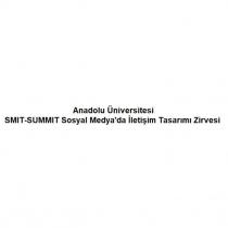 anadolu üniversitesi smit-summit sosyal medya'da iletişim tasarımı zirvesi