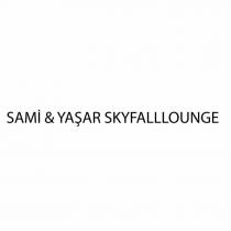 sami & yaşar skyfalllounge