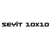 seyit 10x10