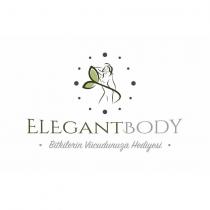 elegantbody '' bitkilerin vücudunuza hediyesi''