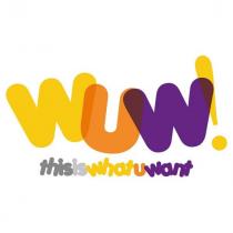 wuw thisiswhatuwant