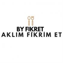 by fikret aklım fikrim et