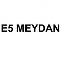 e5 meydan