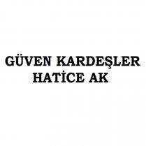 güven kardeşler hatice ak