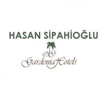 hasan sipahioğlu gardenia hotels