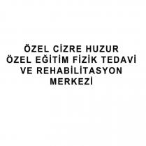 özel cizre huzur özel eğitim fizik tedavi ve rehabilitasyon merkezi