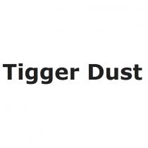 tigger dust