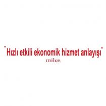 hızlı etkili ekonomik hizmet anlayışı miles