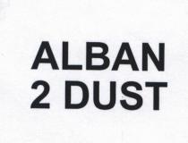 alban 2 dust