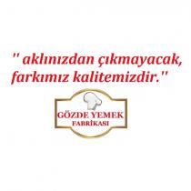 ''aklınızdan çıkmayacak,farkımız kalitemizdir'' gözde yemek fabrikası