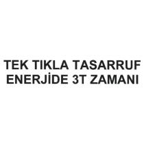 tek tıkla tasarruf enerjide 3t zamanı