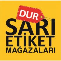 dur sarı etiket mağazaları