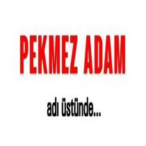 pekmez adam adı üstünde.