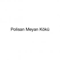 polisan meyan kökü