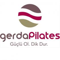 gerda pilates güçlü ol. dik dur.