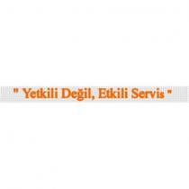yetkili değil etkili servis