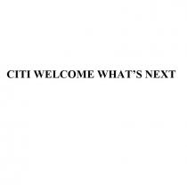 citi welcome what's next