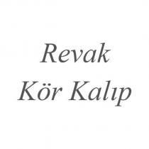 revak kör kalıp