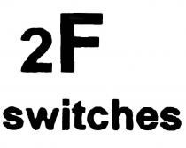 switches 2f