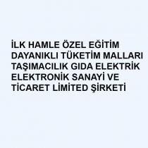 ilk hamle özel eğitim dayanıklı tüketim malları taşımacılık gıda elektrik elektronik sanayi ve ticaret limited şirketi