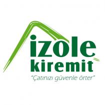 izole kiremit çatınızı güvenle örter