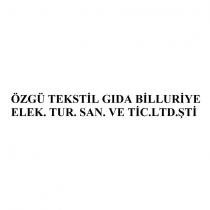 özgü tekstil gıda billuriye elek.tur.san.ve tic.ltd.şti.