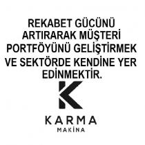 rekabet gücünü artırarak müşteri portföyünü geliştirmek ve sektörde kendine yer edinmektir. karma makina