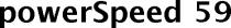 powerspeed 59