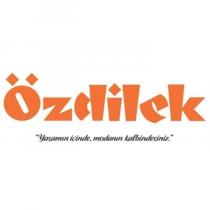 özdilek yaşamın içinde, modanın kalbindesiniz
