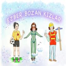 ezber bozan kızlar