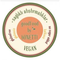 goodfood by bonetti sağlıklı atıştırmalıklar no sugar added katkısız vegan glutenfree glutensiz