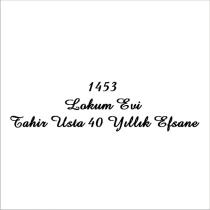 1453 lokum evi tahir usta 40 yıllık efsane