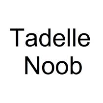 tadelle noob