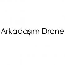 arkadaşım drone