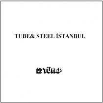tube& steel istanbul tüyap