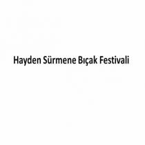 hayden sürmene bıçak festivali