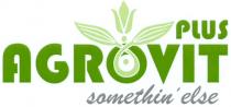plus agrovit somethin' else