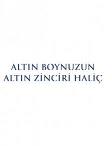 altın boynuzun altın zinciri haliç