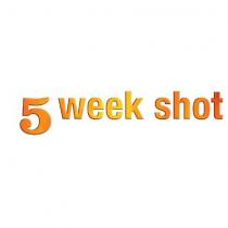 5 week shot