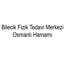 bilecik fizik tedavi merkezi osmanlı hamamı
