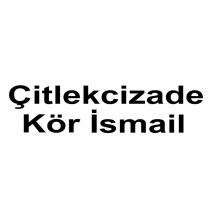 çitlekcizade kör ismail