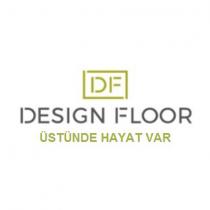 df desıgn floor üstünde hayat var