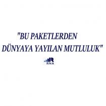 bu paketlerden dünyaya yayılan mutluluk rna
