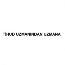 tihud uzmanından uzmana