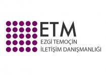 etm ezgi temoçin iletişim danışmanlığı