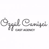 özgül canişci cast agency