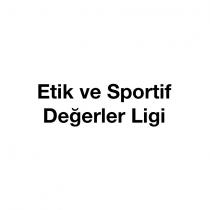 etik ve sportif değerler ligi