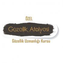 özel güzellik atölyesi güzellik uzmanlığı kursu